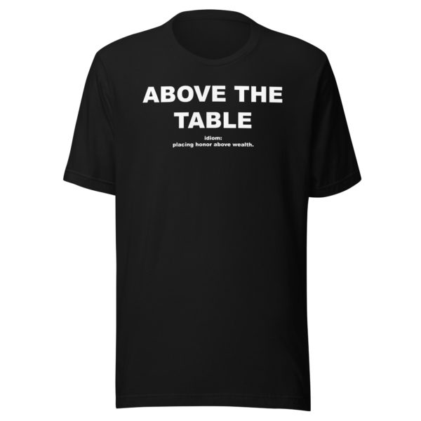 ABOVE THE TABLE Unisex t-shirt