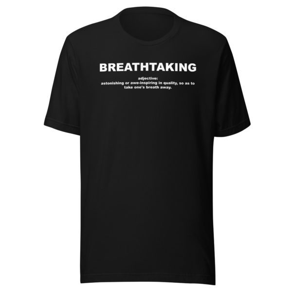 BREATHTAKING Unisex t-shirt