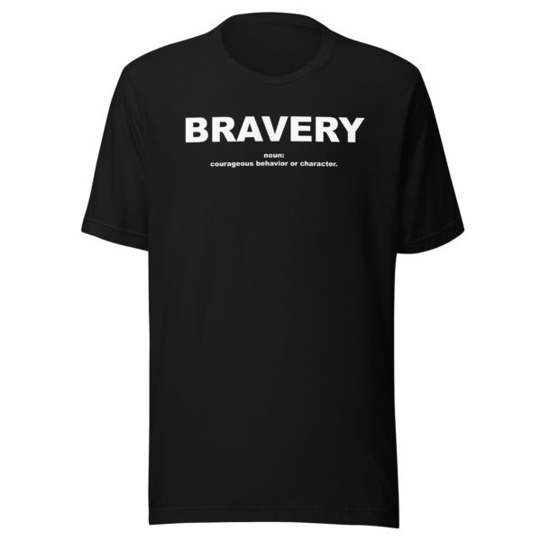 BRAVERY Unisex t-shirt