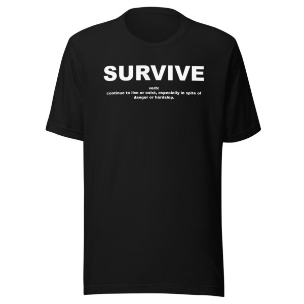 SURVIVE Unisex t-shirt