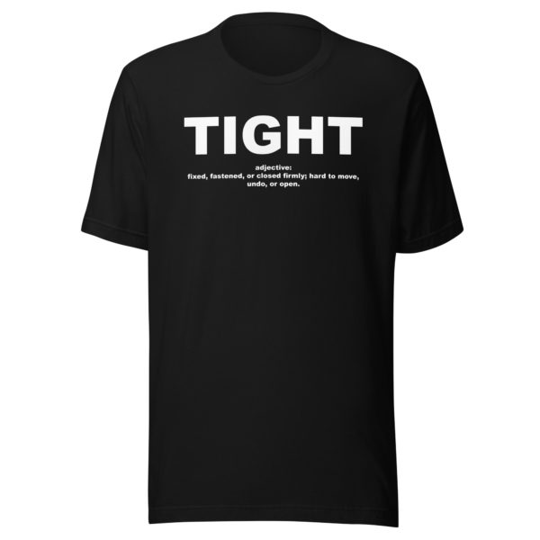 TIGHT Unisex t-shirt