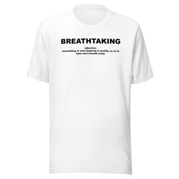 BREATHTAKING Unisex t-shirt