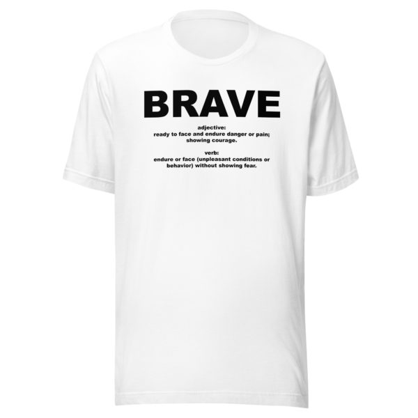 BRAVE  Unisex t-shirt