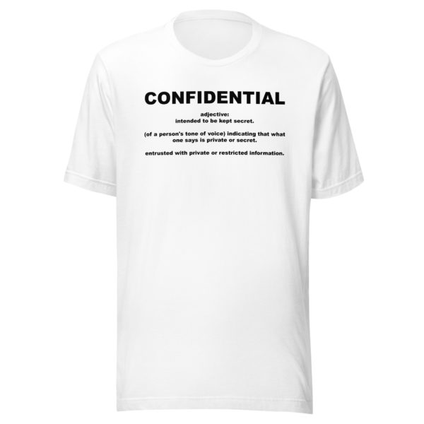 CONFIDENTIAL Unisex t-shirt