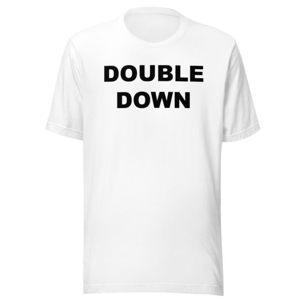 DOUBLE DOWN Unisex t-shirt