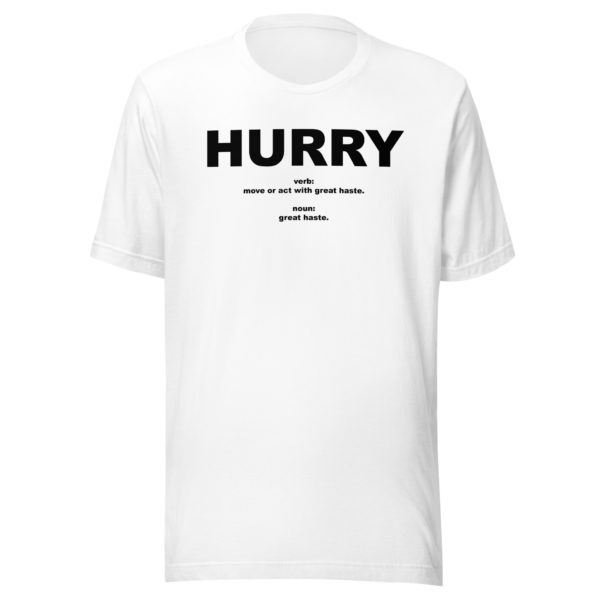 HURRY Unisex t-shirt