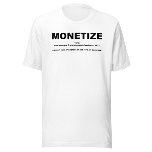 MONETIZE Unisex t-shirt