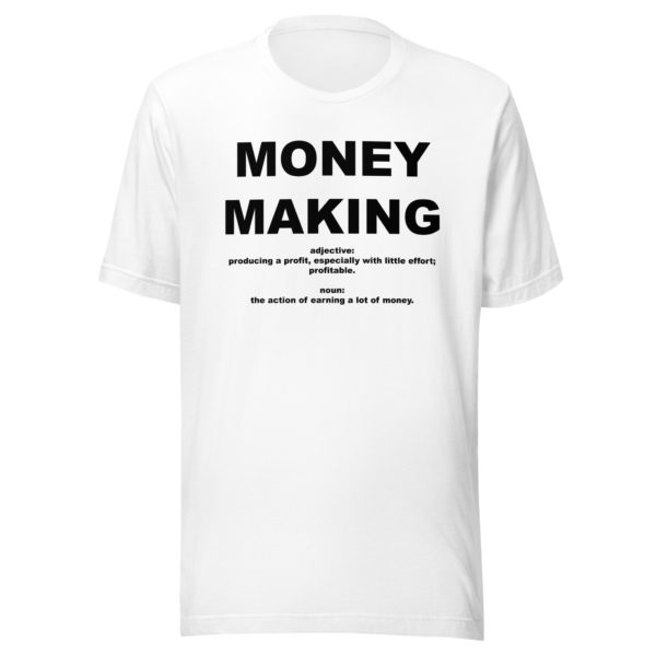 MONEY MAKING Unisex t-shirt