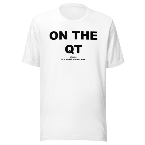 ON THE QT Unisex t-shirt