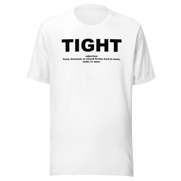 TIGHT Unisex t-shirt