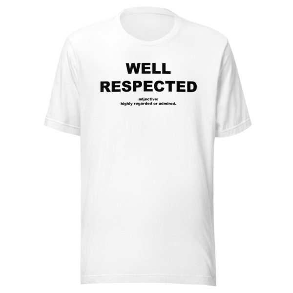 WELL RESPECTED Unisex t-shirt