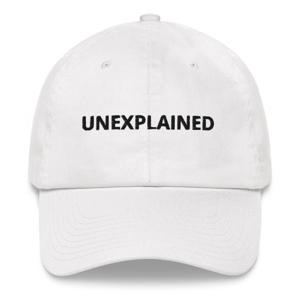 UNEXPLAINED Dad hat