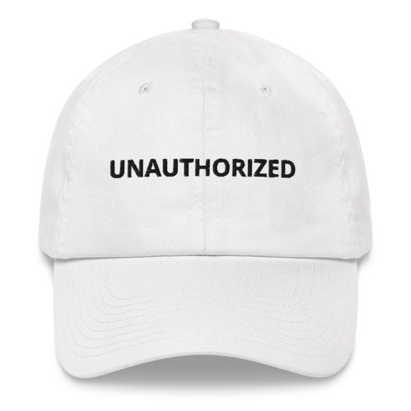 UNAUTHORIZED Dad hat