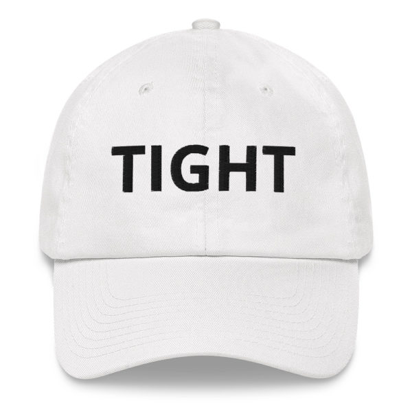 TIGHT Dad hat