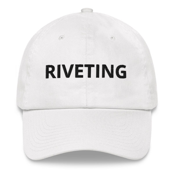 RIVETING Dad hat