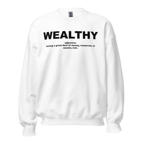 WEALTHY Unisex Sweatshirt