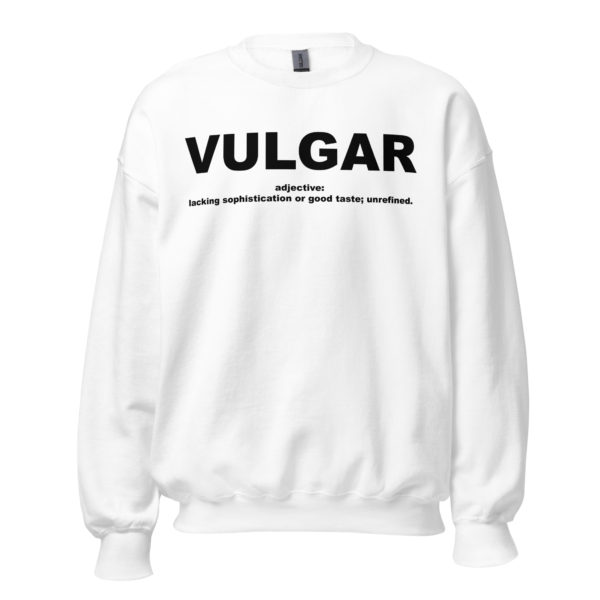 VULGAR Unisex Sweatshirt