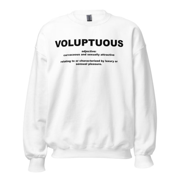 VOLUPTUOUS Unisex Sweatshirt