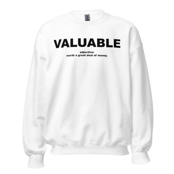 VALUABLE Unisex Sweatshirt