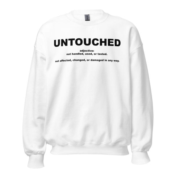 UNTOUCHED Unisex Sweatshirt