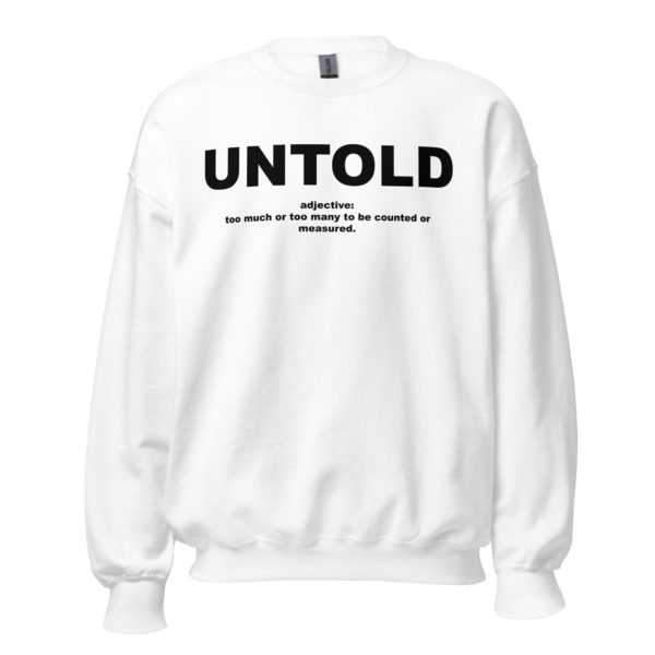 UNTOLD Unisex Sweatshirt