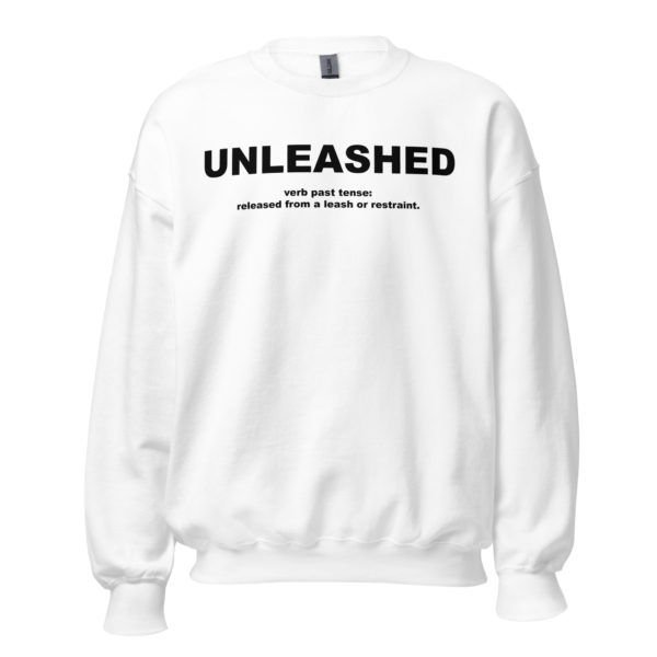 UNLEASHED Unisex Sweatshirt