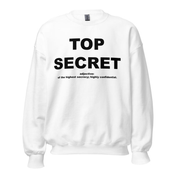 TOP SECRET Unisex Sweatshirt