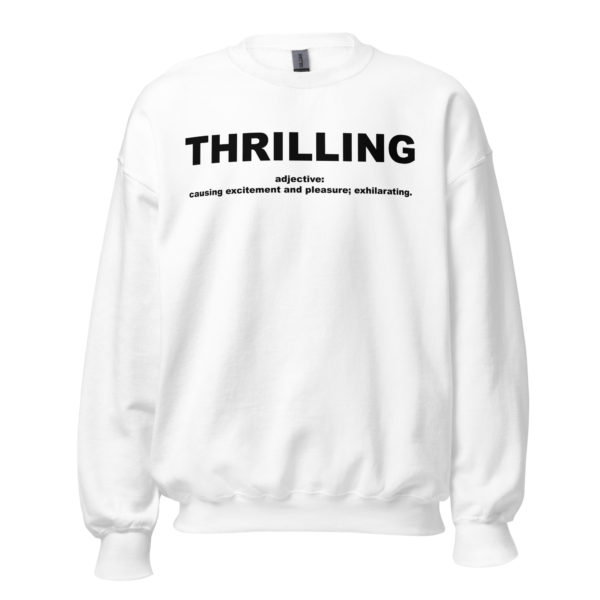 THRILLING Unisex Sweatshirt