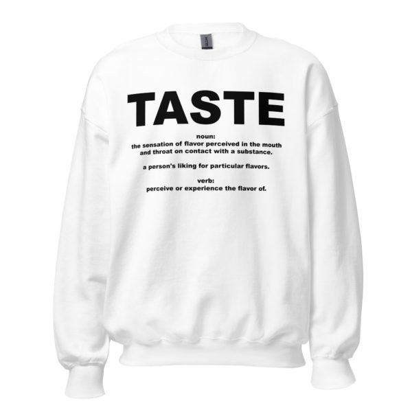 TASTE Unisex Sweatshirt