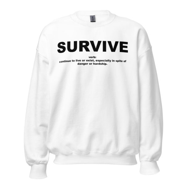 SURVIVE Unisex Sweatshirt