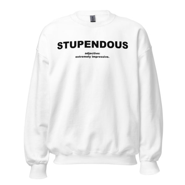 STUPENDOUS Unisex Sweatshirt