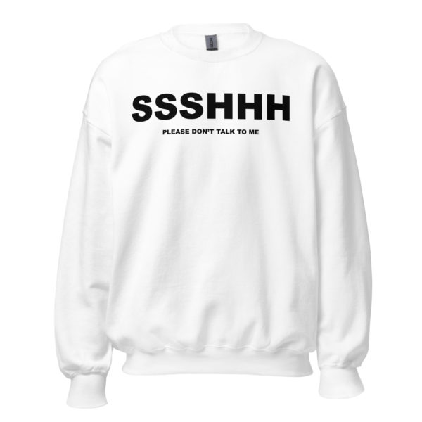 SSSHHH Unisex Sweatshirt