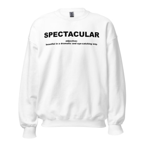 SPECTACULAR Unisex Sweatshirt