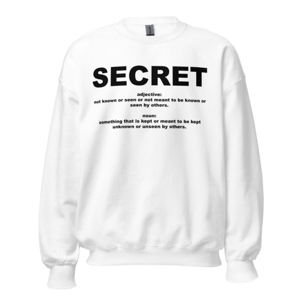 SECRET Unisex Sweatshirt