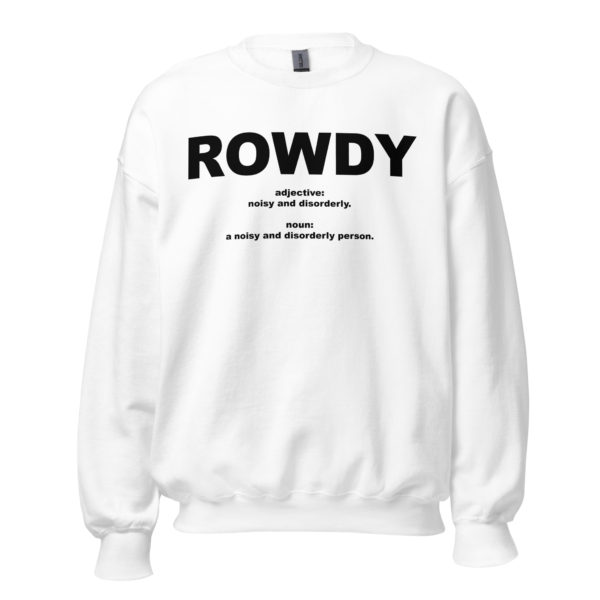 ROWDY Unisex Sweatshirt