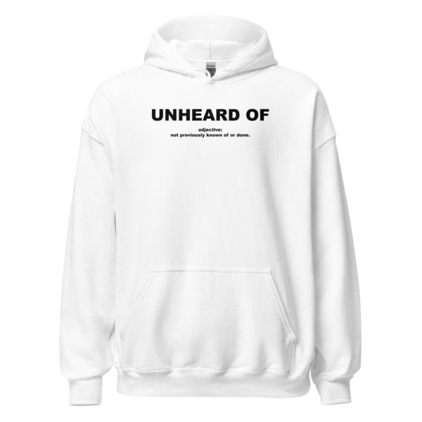 UNHEARD OF Unisex Hoodie