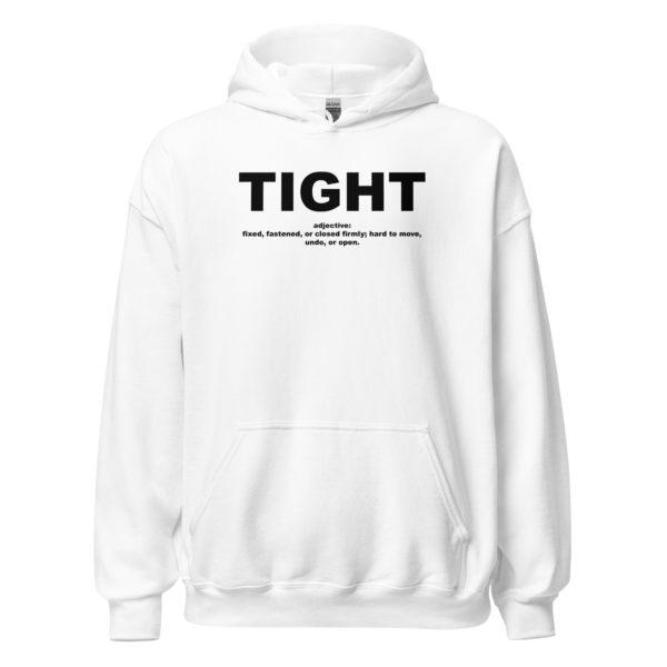 TIGHT Unisex Hoodie