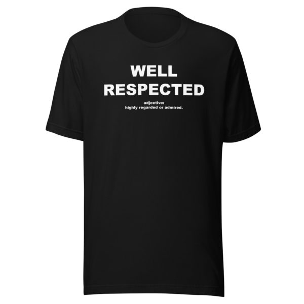 WELL RESPECTED Unisex t-shirt