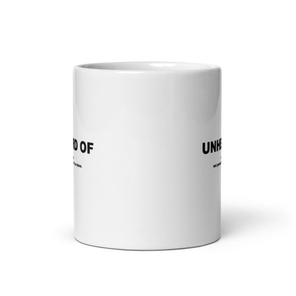 UNHEARD OF White glossy mug - Image 3