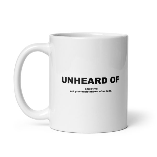 UNHEARD OF White glossy mug - Image 2