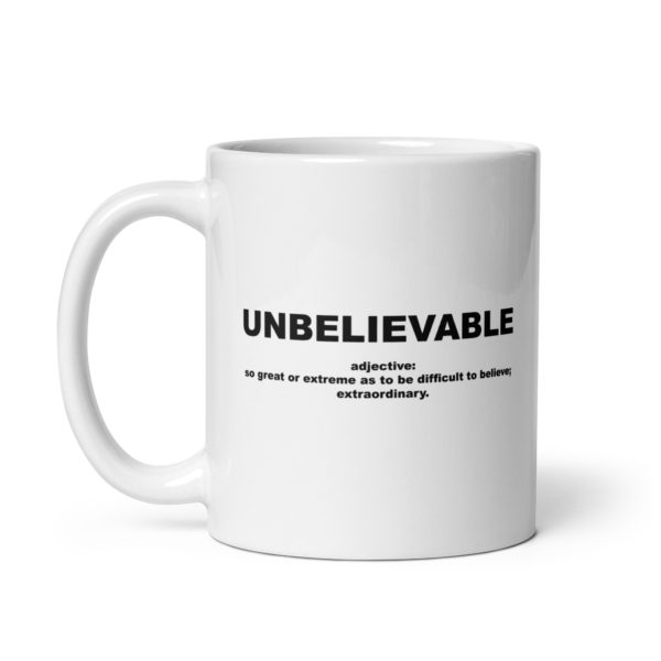 UNBELIEVABLE White glossy mug - Image 2