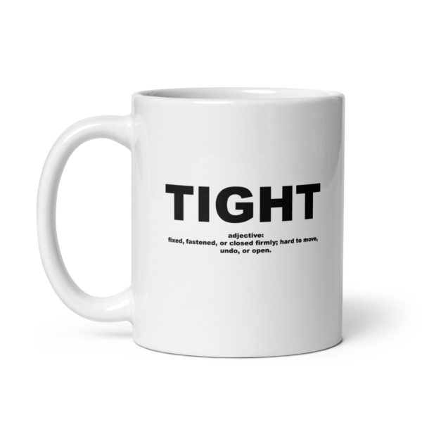 TIGHT White glossy mug - Image 2