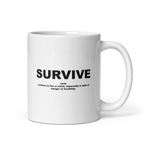 SURVIVE White glossy mug