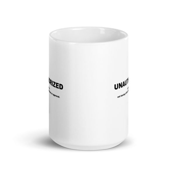 UNAUTHORIZED White glossy mug - Image 6