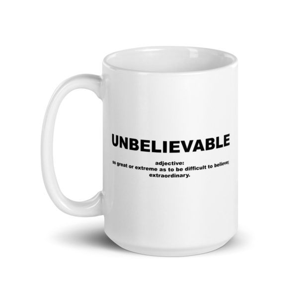 UNBELIEVABLE White glossy mug - Image 5