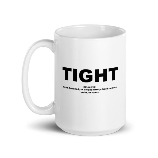 TIGHT White glossy mug - Image 5