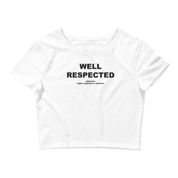 WELL RESPECTED Women’s Crop Tee