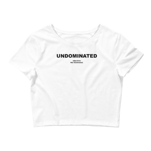 UNDOMINATED Women’s Crop Tee