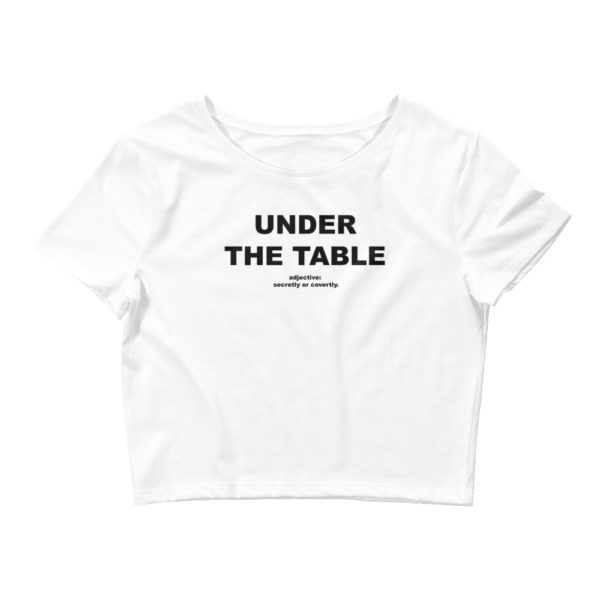 UNDER THE TABLE Women’s Crop Tee